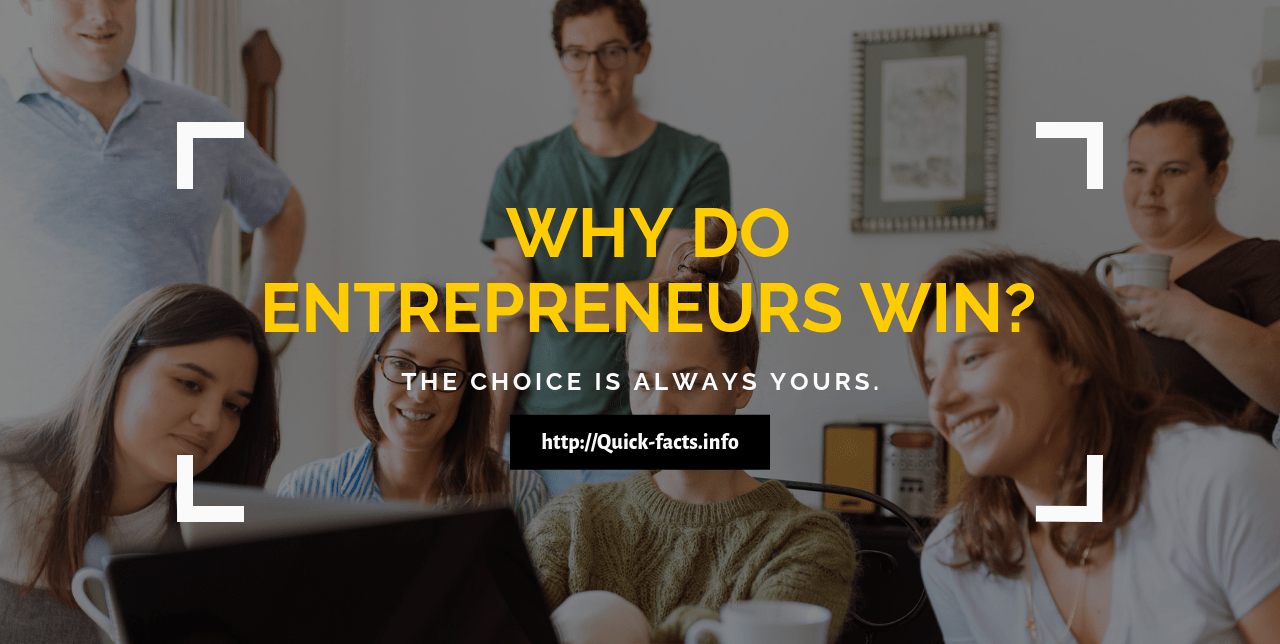 Why do entrepreneurs win?